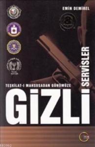 Teşkilat-ı Mahsusa'dan Günümüze Gizli Servisler