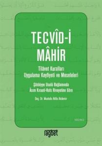 Tevcid-i Mahir; Tilavet Kuralları Uygulama Keyfiyeti ve Meseleleri