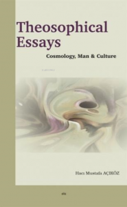 Theosophical Essays;Cosmolohy, Man and Culture