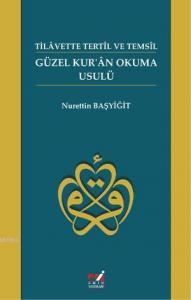 Tilavette Tetil ve Temsil Güzel Kuran Okuma  Usulü