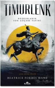 Timurlenk; Bozkırların Son Göçebe Fatihi