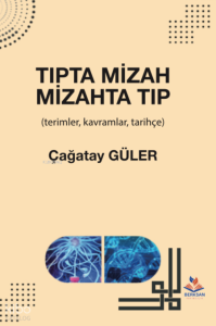 Tıpta Mizah Mizahta Tıp;Terimler , Kavramlar , Tarihçe