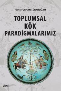 Toplumsal Kök Paradigmalarımız