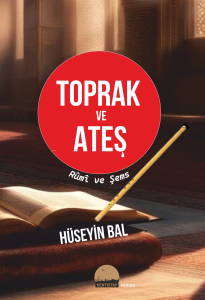 Toprak ve Ateş;Rumi ve Şems