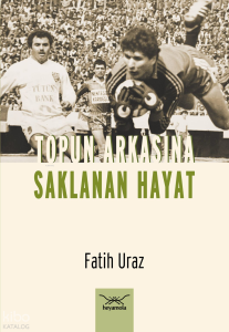 Topun Arkasına Saklanan Hayat