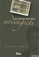 Toros Yüzlü Adam: Osman Yüksel Serdengeçti