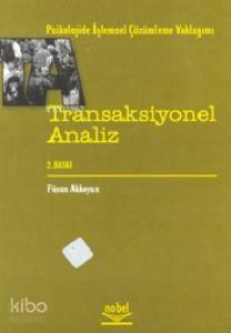 Transaksiyonel Analiz Psikolojide İşlemsel Çözümleme Yaklaşımı