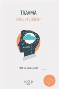 Travma - Nasıl Baş Edilir?