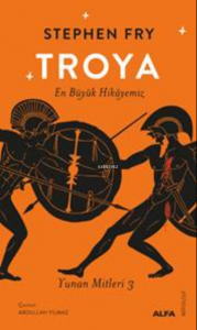 Troya; En Büyük Hikâyemiz