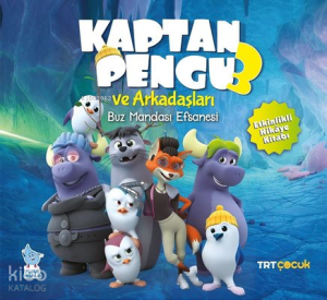 TRT Çocuk - Kaptan Pengu ve Arkadaşları 3 - Buz Mandası Efsanesi - Etkinlikli Hikaye Kitabı