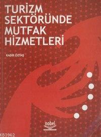 Turizm Sektöründe Mutfak Hizmetleri