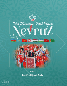 Türk Dünyasının Ortak Mirası Nevruz (Prestij Baskı)