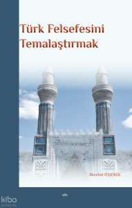 Türk Felsefesini Temalaştırmak