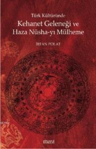 Türk Kültüründe Kehanet Geleneği ve  Haza Nüsha-yı Mülheme