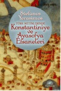 Türk Metinlerinde Konstantiniye ve Ayasofya Efsaneleri