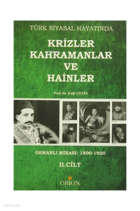 Türk Siyasal Hayatında Krizler Kahramanlar ve Hainler 2. Cilt