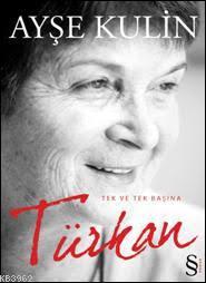 Türkan; Tek ve Tek Başına