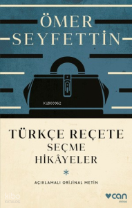 Türkçe Reçete;Seçme Hikayeler Açıklamalı Orijinal Metin