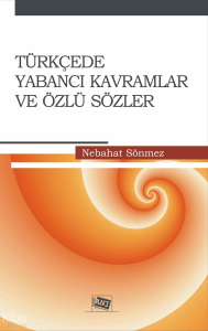 Türkçede Yabancı Kelimeler ve Özlü Sözler