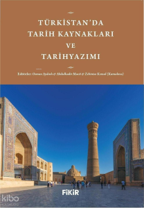 Türkistan’da Tarih Kaynakları ve Tarihyazımı