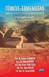 Türkiye - Ermenistan Sınır Kapıları Sorunsalı; Ekonomik Analiz
