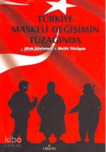 Türkiye Maskeli Değişimin Tuzağında