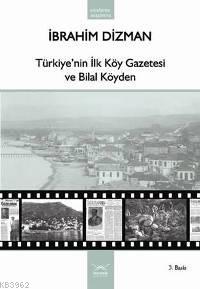 Türkiye´nin İlk Köy Gazetesi ve Bilal Köyden