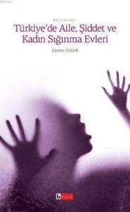 Türkiye'de| Aile Şiddet ve Kadın Sığınma Evleri