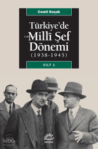 Türkiye'de Milli Şef Dönemi Cilt: 1; (1938-1945)