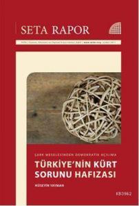 Türkiye'nin Kürt Sorunu Hafızası; Şark Meselesinden Demokratik Açılıma