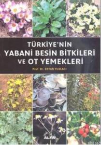 Türkiye'nin Yabani Besin Bitkileri ve Ot Yemekleri