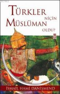 Türkler Niçin Müslüman Oldu?