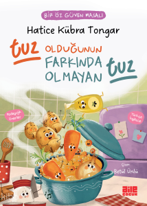Tuz Olduğunun Farkında Olmayan Tuz ;Bir Öz Güven Masalı