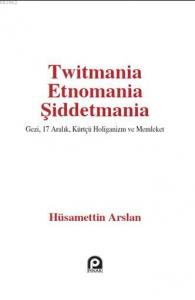 Twitmania Etnomania Şiddetmania