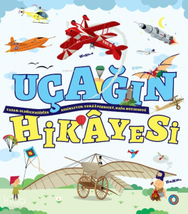 Uçağın Hikâyesi;Büyük Yeniliklerin Küçük Kitabı