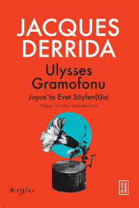 Ulysses Gramofonu;Joyce’ta Evet Söylen(t)isi