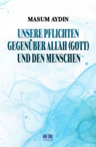 Unsere Pflichten Gegenüber Allah Und den Menschen