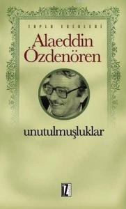 Unutulmuşluklar; Toplu Eserleri