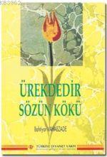 Ürektedir Sözün Kökü