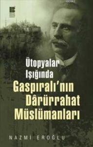 Ütopyalar Işığında Gaspıralı'nın Darürrahat Müslümanları