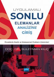 Uygulamalı Sonlu Elemanlar Analize Giriş- Örneklerle Statik ve Mukavemet Problem Çözümleri