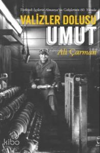 Valizler Dolusu Umut; Türkiyeli İşçilerin Almanya'ya Gelişlerinin 60. Yılında