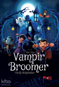 Vampir Broomer;Farklı Arkadaşlar