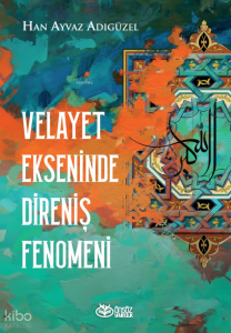 Velayet Ekseninde Direniş Fenomeni