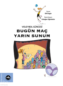 Voleybol Güncesi;Bugün Maç Yarın Sunum