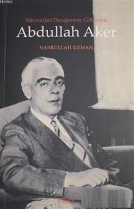 Yakova'dan Darağacının Gölgesine Abdullah Aker