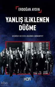 Yanlış İliklenen Düğme;Geçmişle Gelecek Arasında Cumhuriyet