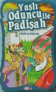 Yaşlı Oduncu ile Padişah