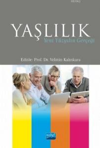 Yaşlılık : Yeni Yüzyılın Gerçeği
