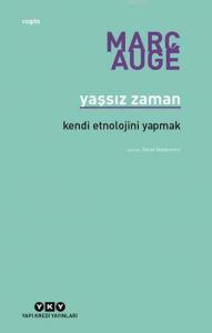 Yaşsız Zaman; Kendi Etnolojini Yapmak